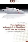 L'omnipotence du président de la République en Afrique francophone