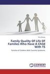 Family Quality Of Life Of Families Who Have A Child With TS