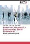 Estres Post Traumático y Interferencia y Ajuste Ocupacional