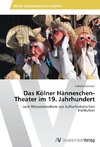 Das Kölner Hänneschen-Theater im 19. Jahrhundert