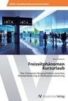 Freizeitphänomen Kurzurlaub