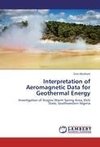 Interpretation of Aeromagnetic Data for Geothermal Energy