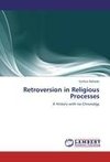 Retroversion in Religious Processes