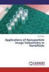 Applications of Nanoparticle Image Velocimetry in Nanofluids