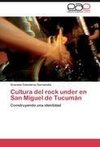 Cultura del rock under en San Miguel de Tucumán