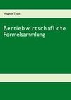 Bertiebwirtschafliche Formelsammlung