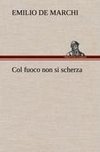 Col fuoco non si scherza