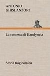 La contessa di Karolystria Storia tragicomica