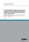 The world's oldest family businesses are very successful in terms of longevity and resilience, but most are still competing effectively today despite rapid change