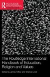 The Routledge International Handbook of Education, Religion and Values