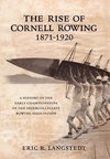 The Rise of Cornell Rowing 1871-1920