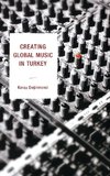 Creating Global Music in Turkey