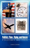 Politics, Time, Flying, and Voices