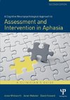 A Cognitive Neuropsychological Approach to Assessment and Intervention in Aphasia