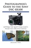 Photographer's Guide to the Sony Dsc-Rx100