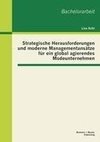 Strategische Herausforderungen und moderne Managementansätze für ein global agierendes Modeunternehmen