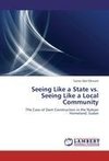 Seeing Like a State vs. Seeing Like a Local Community