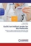 Eu(III) ion:Indirect probe for bio-molecules