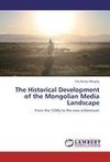 The Historical Development of the Mongolian Media Landscape