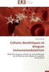 Cellules dendritiques et drogues immunomodulatrices