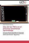 Uso de las TIC's en el proceso enseñanza aprendizaje