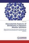 Characteristic Features of Dendrimers in Aqueous Micellar Solutions