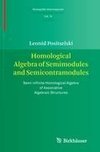 Homological Algebra of Semimodules and Semicontramodules