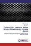 Synthesis of Titanium Based Nitride Thin Films By Plasma Focus