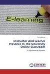 Instructor And Learner Presence In The University Online Classroom