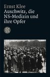 Auschwitz, die NS-Medizin und ihre Opfer