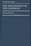 Wilson, S: Archaeology of the Caribbean