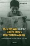Cull, N: Cold War and the United States Information Agency