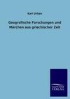 Geografische Forschungen und Märchen aus griechischer Zeit