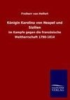 Königin Karolina von Neapel und Sizilien