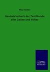 Handwörterbuch der Textilkunde aller Zeiten und Völker