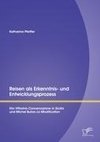 Reisen als Erkenntnis- und Entwicklungsprozess: Elio Vittorinis 