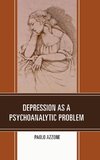 Depression as a Psychoanalytic Problem