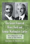 Jr., Q:  The Green Vision of Henry Ford and George Washingto