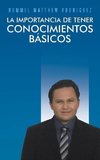 Rodriguez, R: Importancia de Tener Conocimientos Basicos