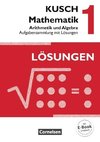 Kusch: Mathematik 1. Arithmetik und Algebra. Aufgabensammlung mit Lösungen