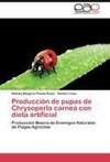 Producción de pupas de Chrysoperla carnea con dieta  artificial