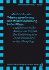 Wissensgenerierung und Wissenszumutung in der Pflege