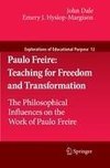 Paulo Freire: Teaching for Freedom and Transformation