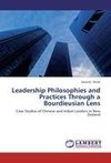 Leadership Philosophies and Practices Through a Bourdieusian Lens