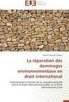 La réparation des dommages environnementaux en droit international