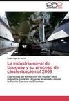 La industria naval de Uruguay y su proceso de clusterización al 2009