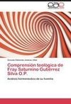 Comprensión teológica de Fray Saturnino Gutiérrez Silva O.P.