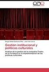 Gestión institucional y políticas culturales