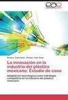 La innovación en la industria del plástico mexicano: Estudio de caso