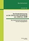 Ausländerbetreuung an der Universität Heidelberg von 1928 bis 1938: Das Akademische Auslandsamt und die Vergangenheit